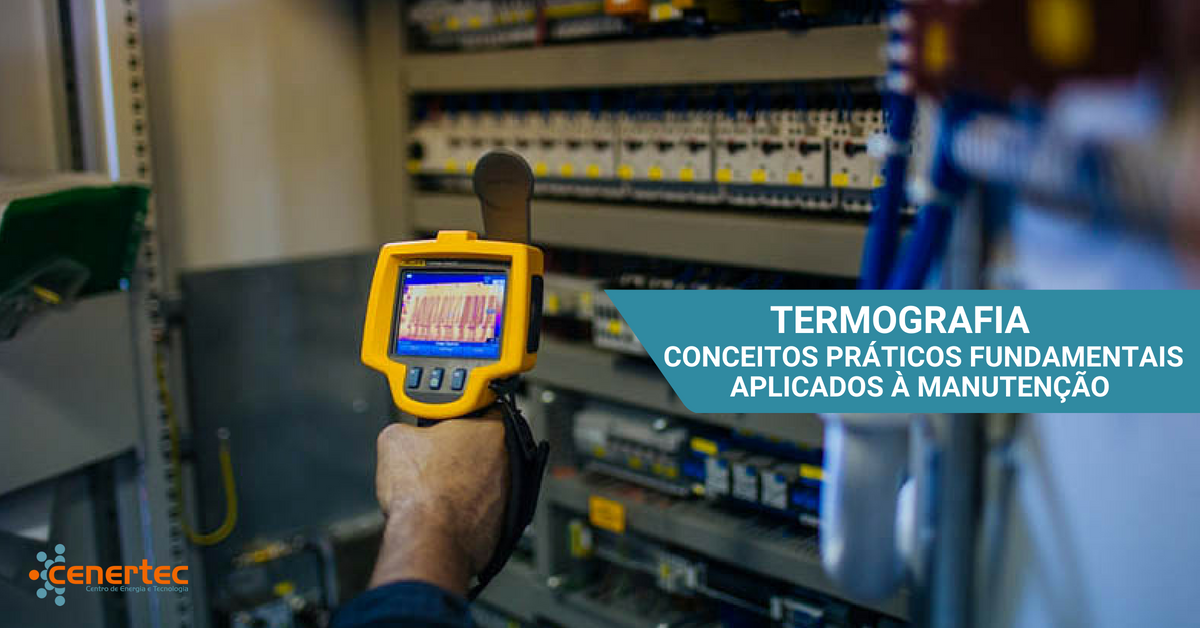 Termografia - Conceitos Práticos Fundamentais Aplicados à Manutenção