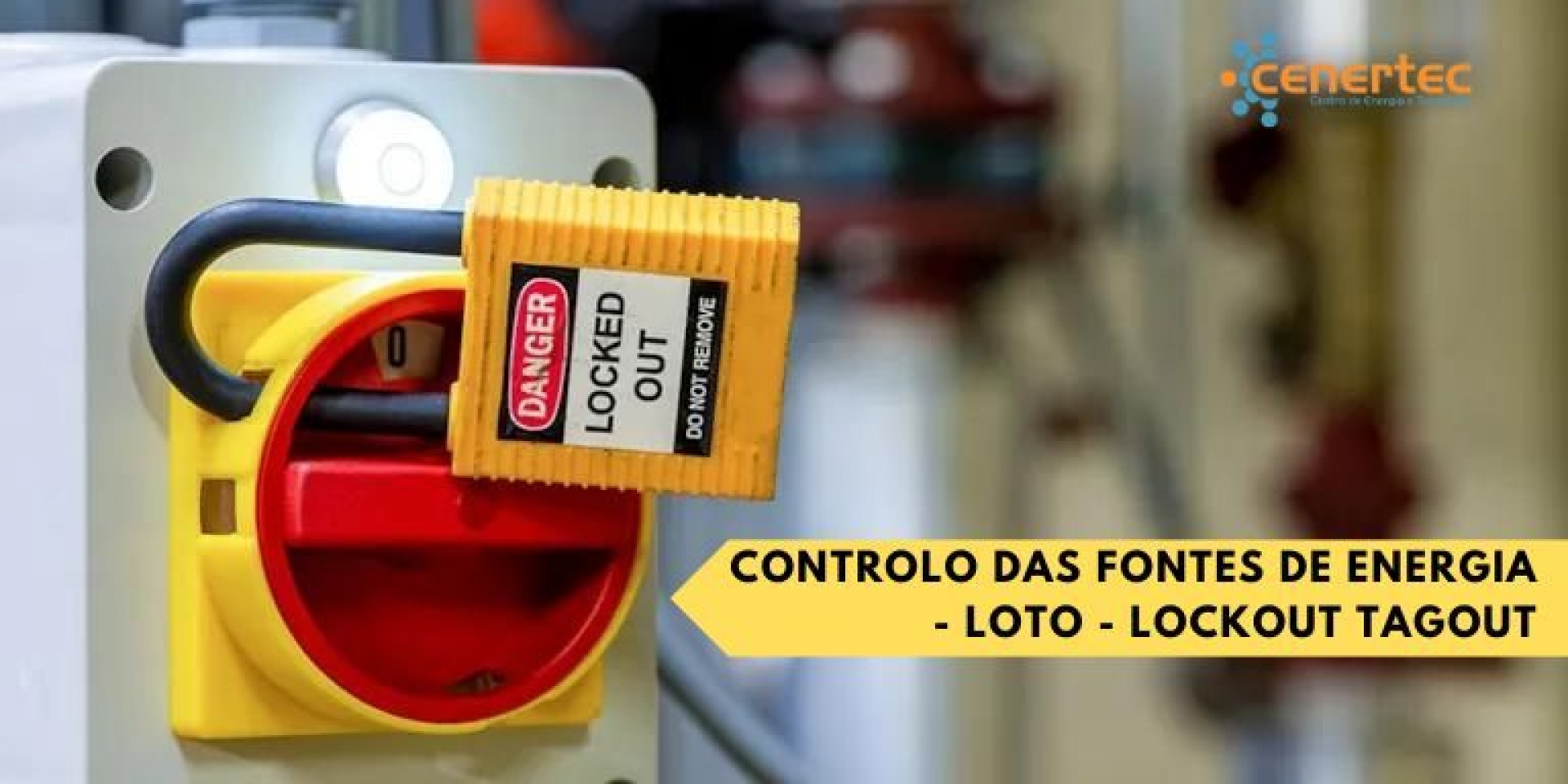 Controlo das Fontes de Energia - LOTO - Lockout Tagout