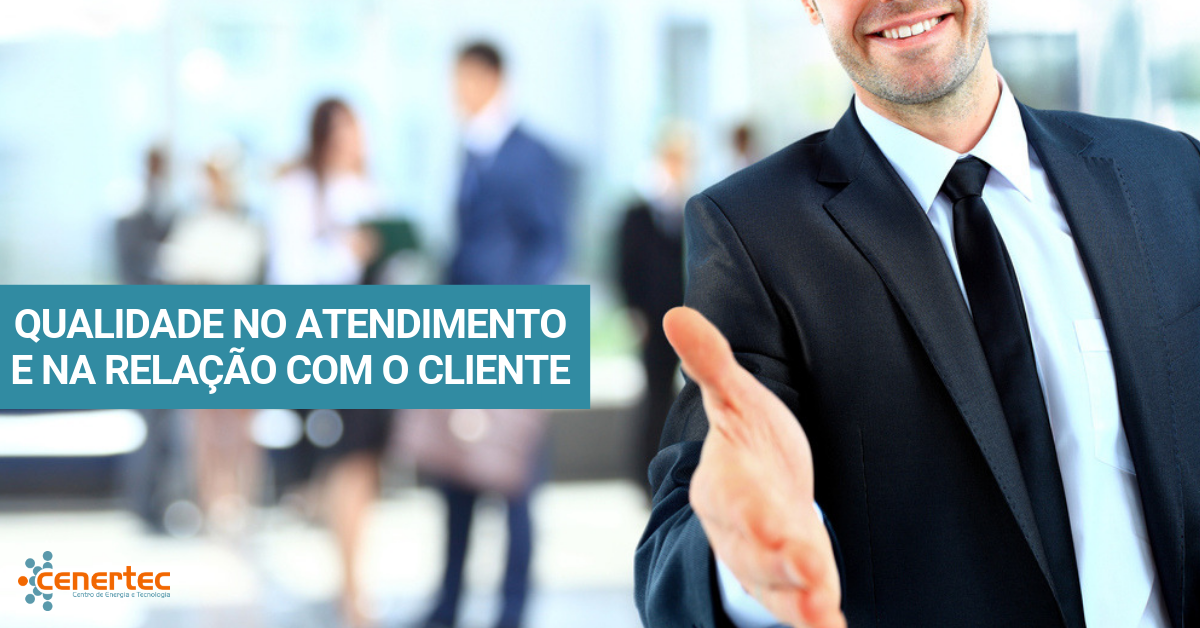 Qualidade no Atendimento e na Relação com o Cliente