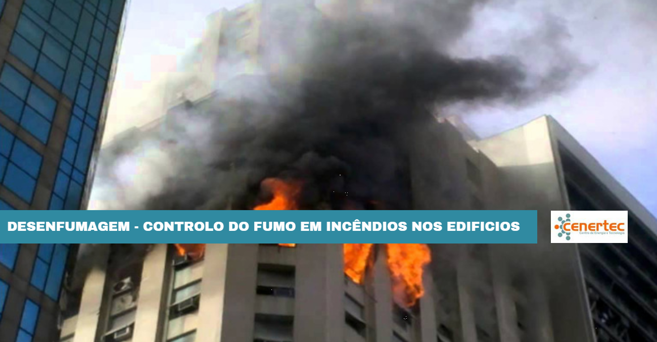 Desenfumagem - Controlo do Fumo em Incêndios nos Edifícios