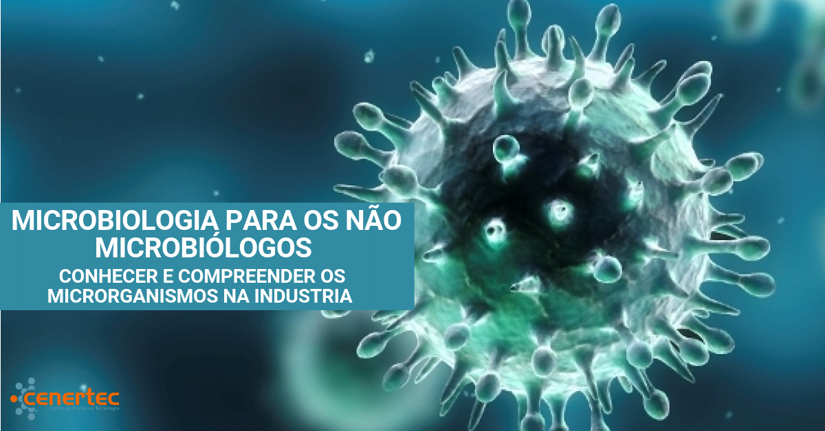 Microbiologia para os não Microbiólogos conhecer e compreender os microrganismos na industria