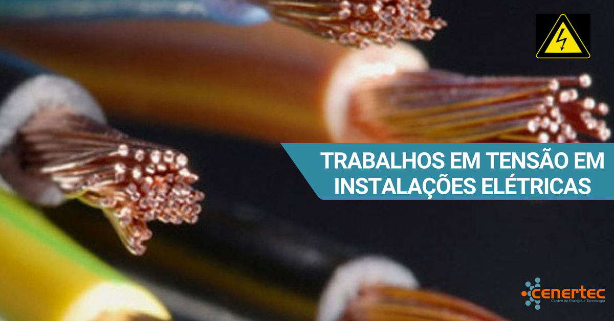 Trabalhos em Tensão em Instalações Elétricas
