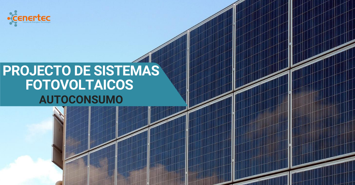 Projeto de Sistemas Fotovoltaicos - Autoconsumo