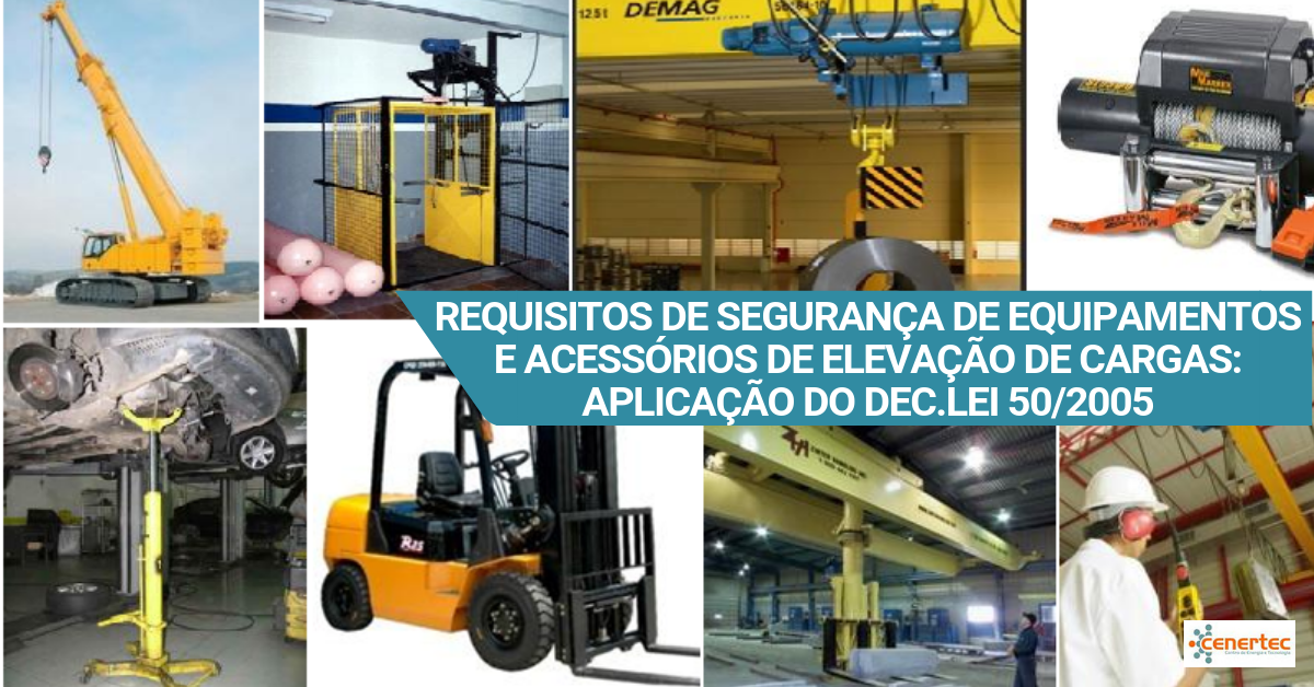 Requisitos de Segurança de Equipamentos e Acessórios de Elevação de Cargas: Aplicação do Decreto-lei n.º 50/2005