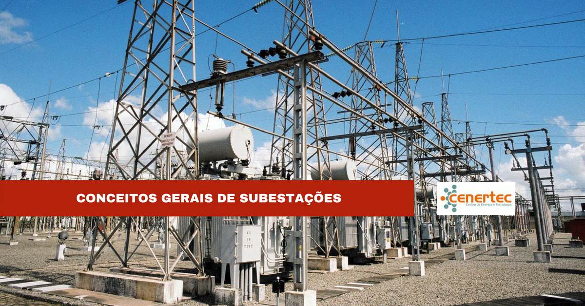 Conceitos Gerais de Subestações