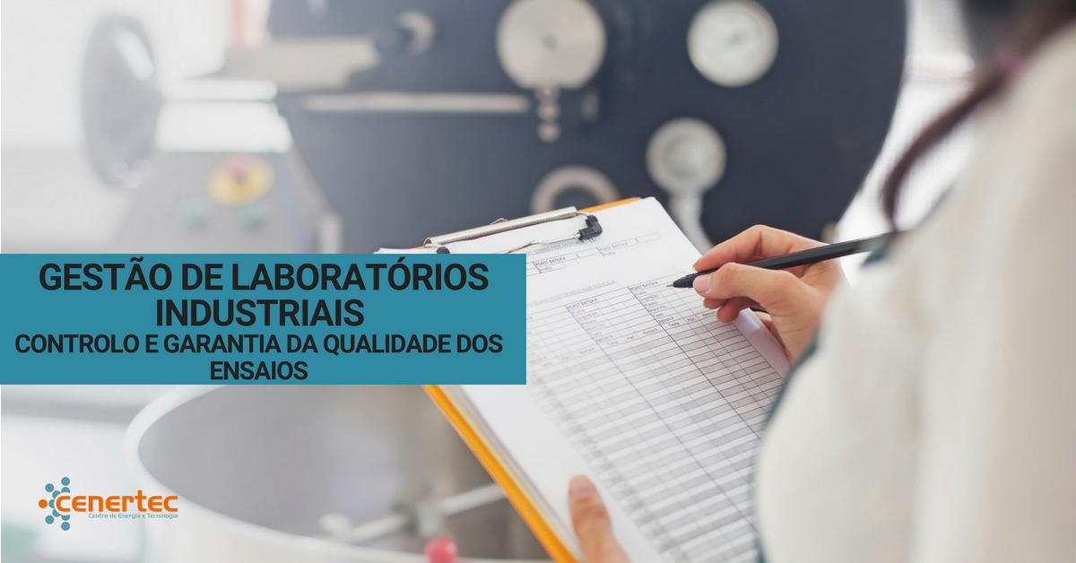 Gestão de Laboratórios Industriais - controlo e garantia da qualidade dos ensaios