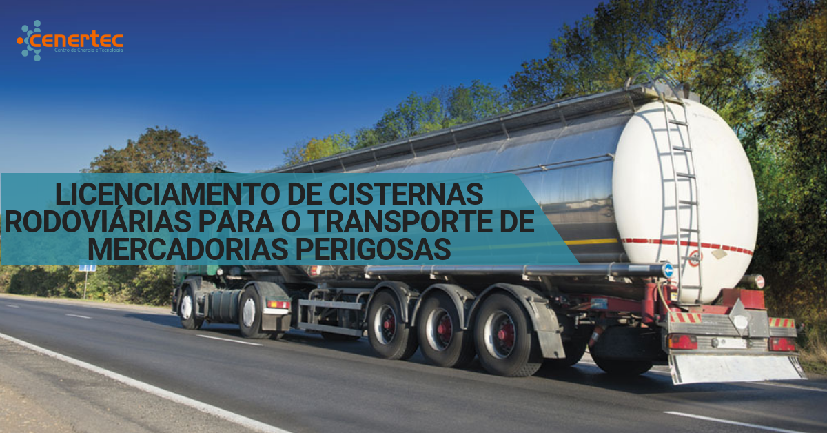 Licenciamento de Cisternas Rodoviárias para o Transporte de Mercadorias Perigosas
