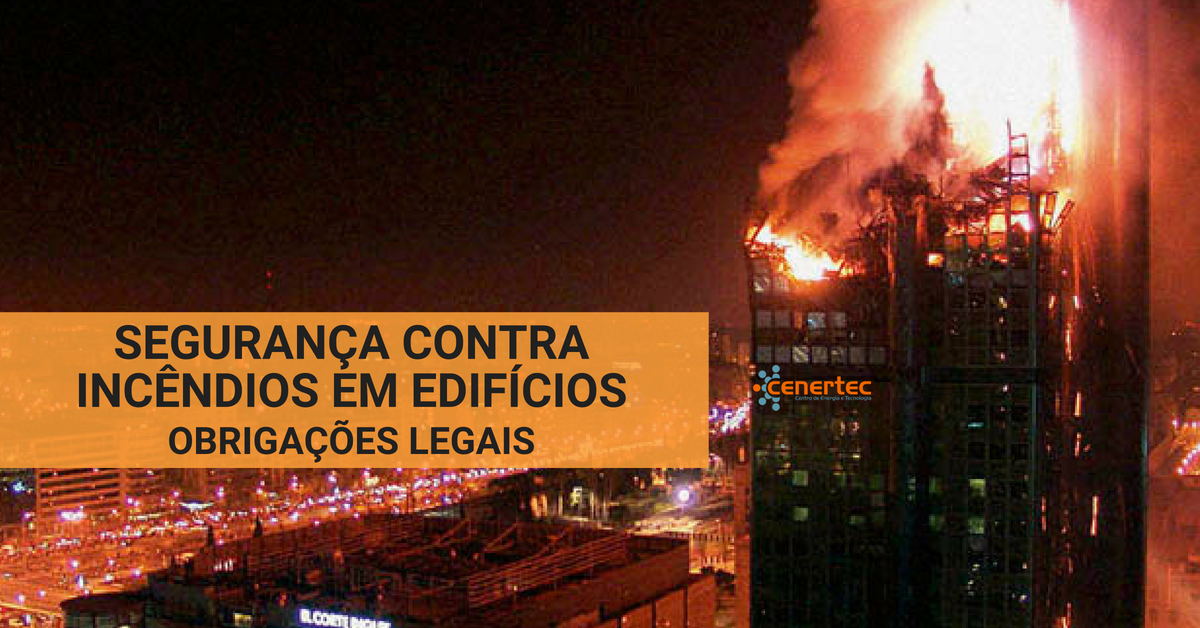 Segurança Contra Incêndios em Edifícios - Obrigações Legais