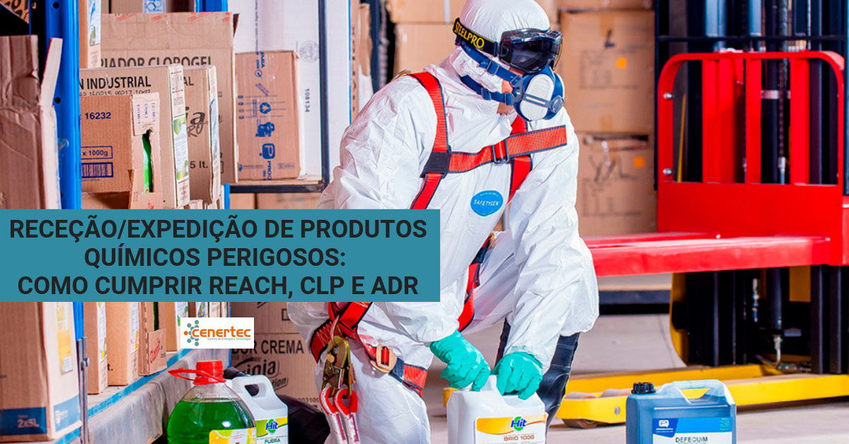 Receção / Expedição de Produtos Químicos Perigosos: Como Cumprir REACH, CLP E ADR