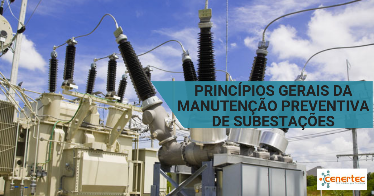 Princípios Gerais da Manutenção Preventiva de Subestações