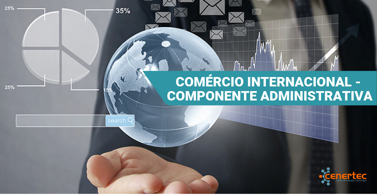 Comércio Internacional - Componente Administrativa