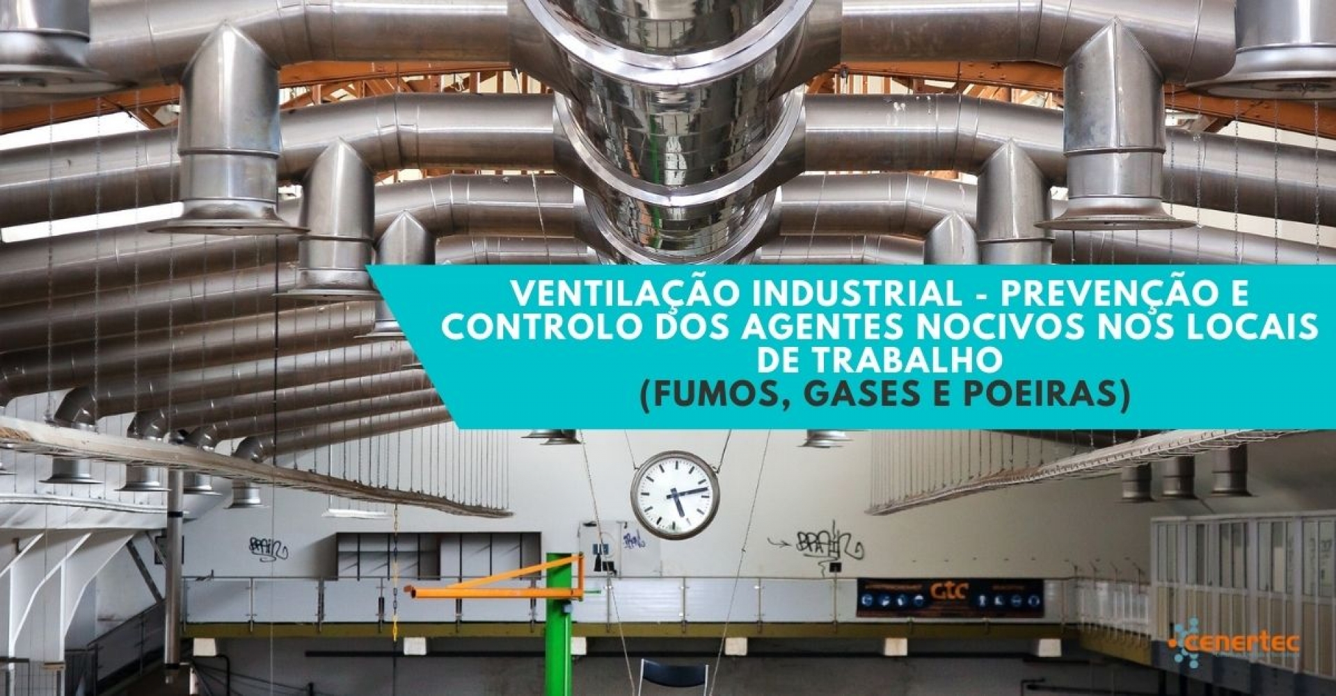 Ventilação Industrial - Prevenção e Controlo dos Agentes Nocivos nos Locais de Trabalho (Fumos, Gases e Poeiras)