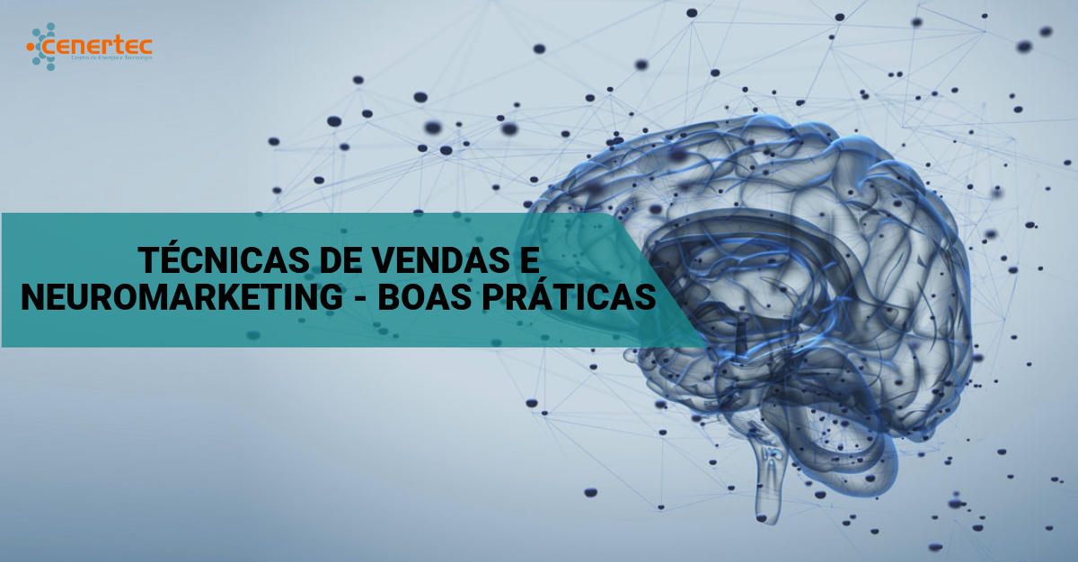 Técnicas de Vendas e Neuromarketing - Boas Práticas