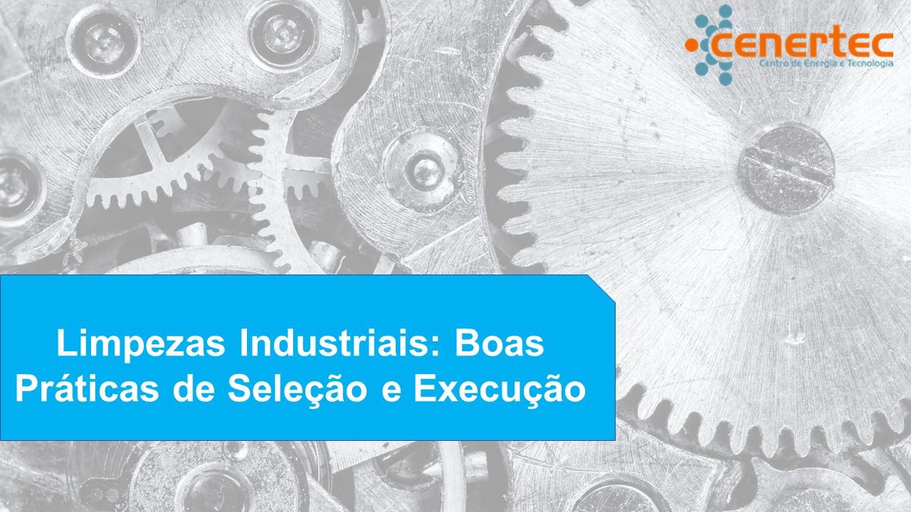 Limpezas Industriais: Boas Práticas de Seleção e Execução