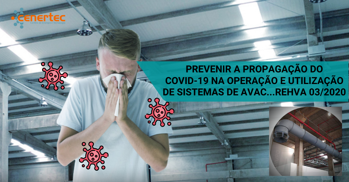 Prevenir a propagação do COVID-19 na Operação e Utilização de Sistemas de AVAC – pontos essenciais da recomendação REHVA de Março de 2020