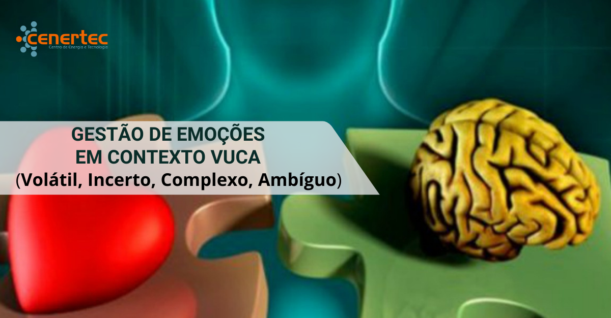 Gestão de Emoções em Contexto VUCA (Volátil, Incerto, Complexo, Ambíguo)