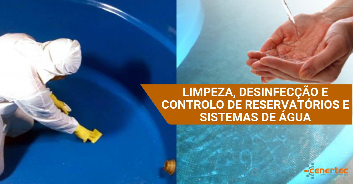 Limpeza, Desinfeção e Controlo de Reservatórios e Sistemas de Água