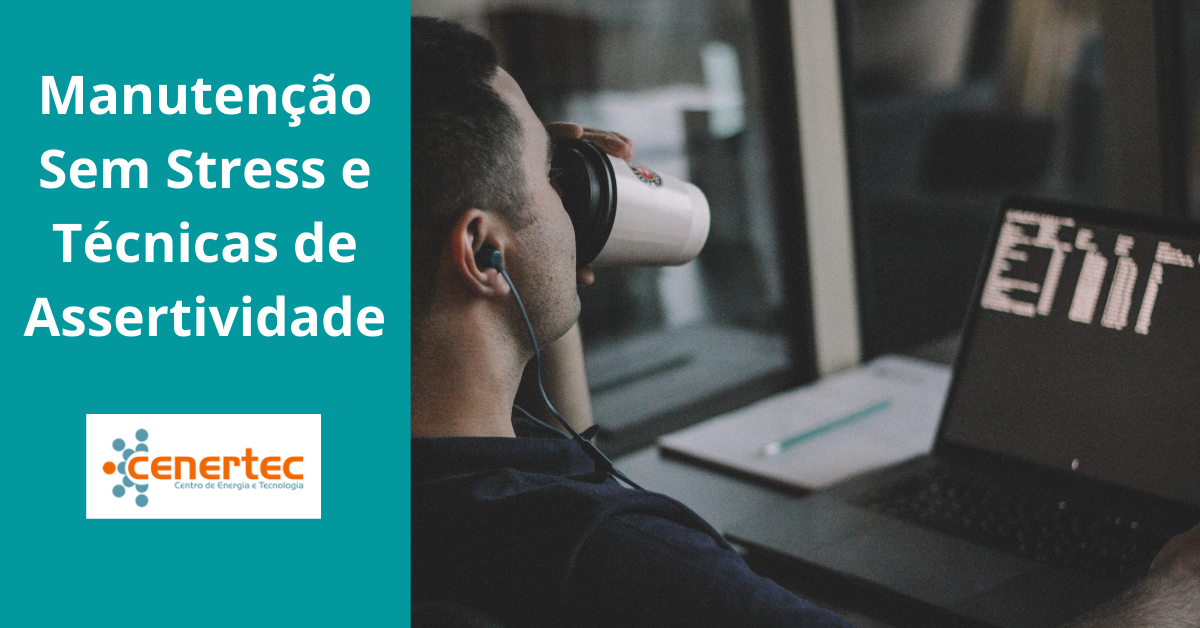Manutenção sem Stress e Técnicas de Assertividade