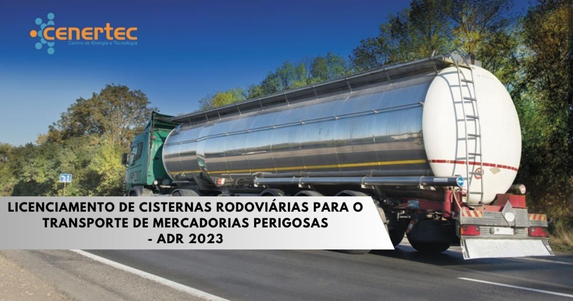 Licenciamento de Cisternas Rodoviárias para o Transporte de Mercadorias Perigosas - ADR 2023