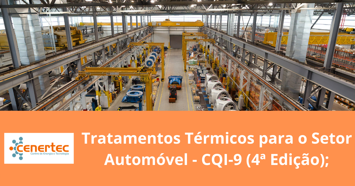 Tratamentos Térmicos para o Setor Automóvel - CQI-9 (4ª Edição); Processo Especial: Avaliação do Sistema de Tratamento Térmico