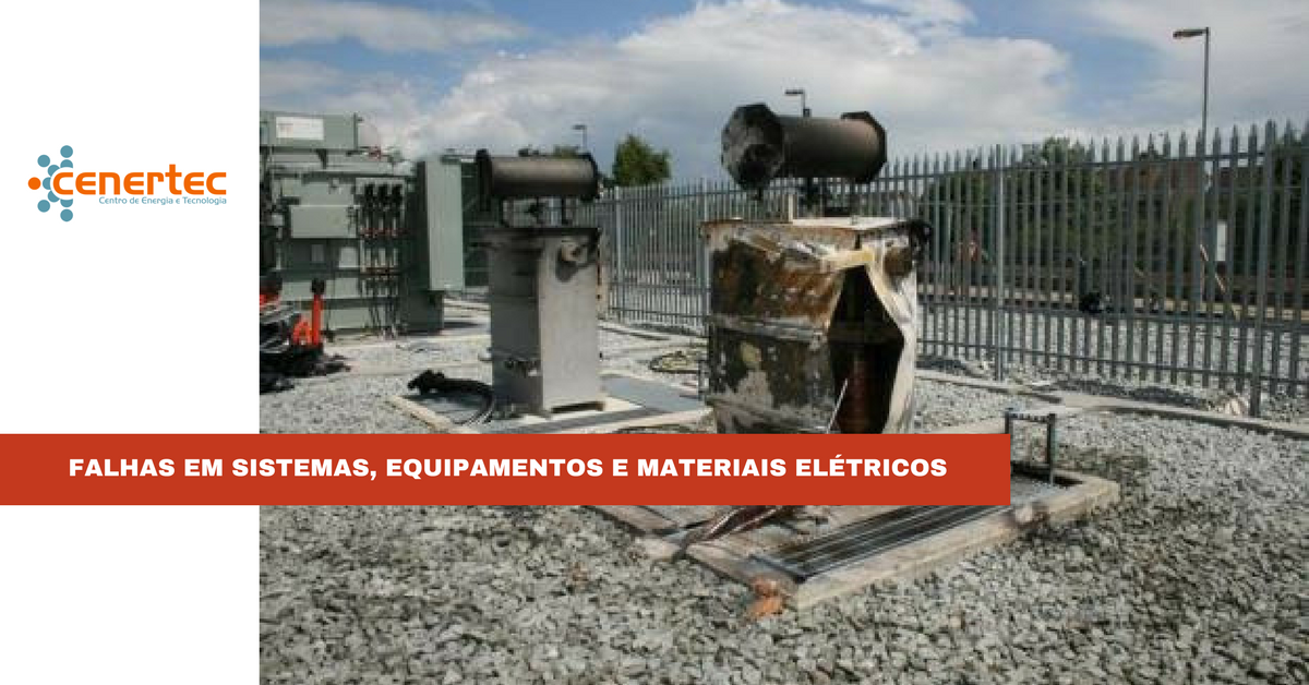 Falhas em Sistemas, Equipamentos e Materiais Elétricos