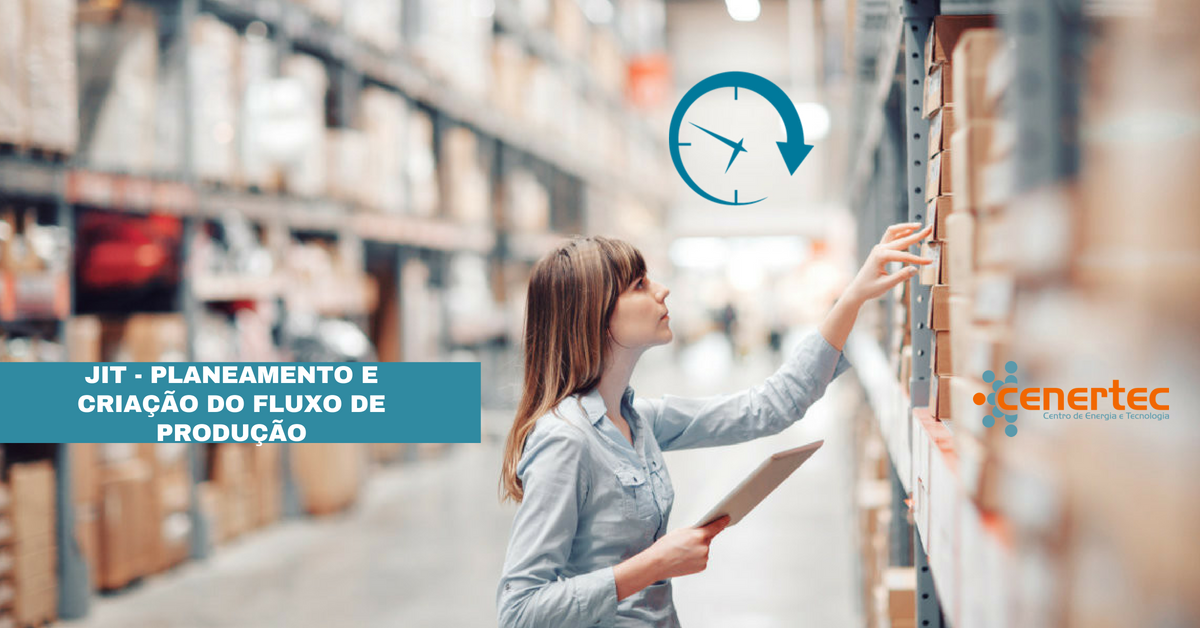 JIT – Planeamento e Criação do Fluxo de Produção