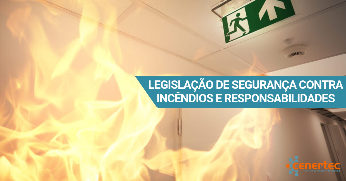 Legislação de Segurança contra Incêndios e Responsabilidades