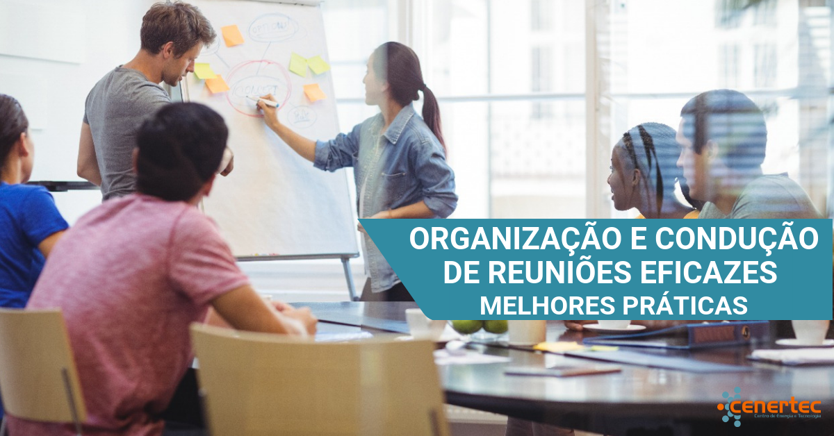 Organização e Condução de Reuniões Eficazes - Melhores Práticas