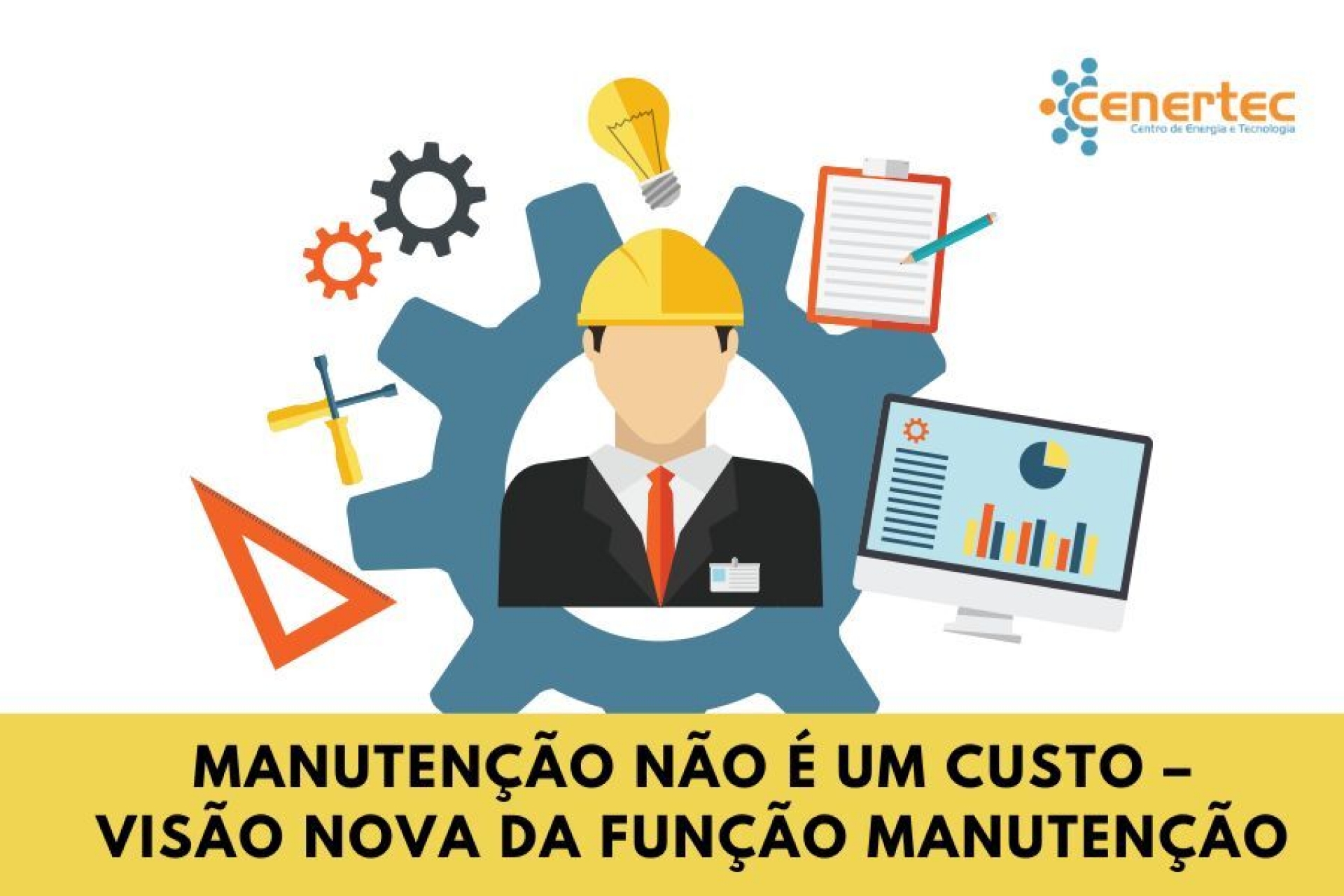 Manutenção não é um Custo – Visão nova da função Manutenção
