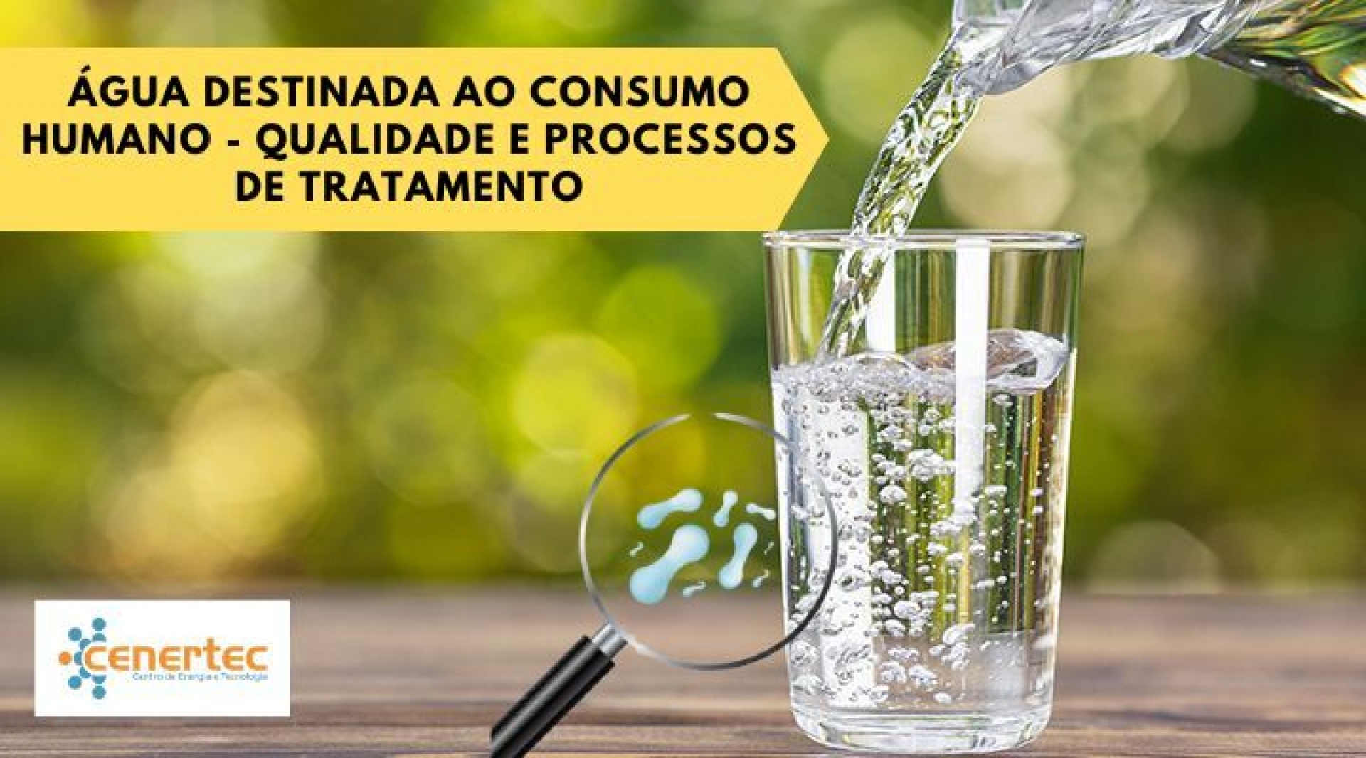 Água Destinada ao Consumo Humano - Qualidade e Processos de Tratamento