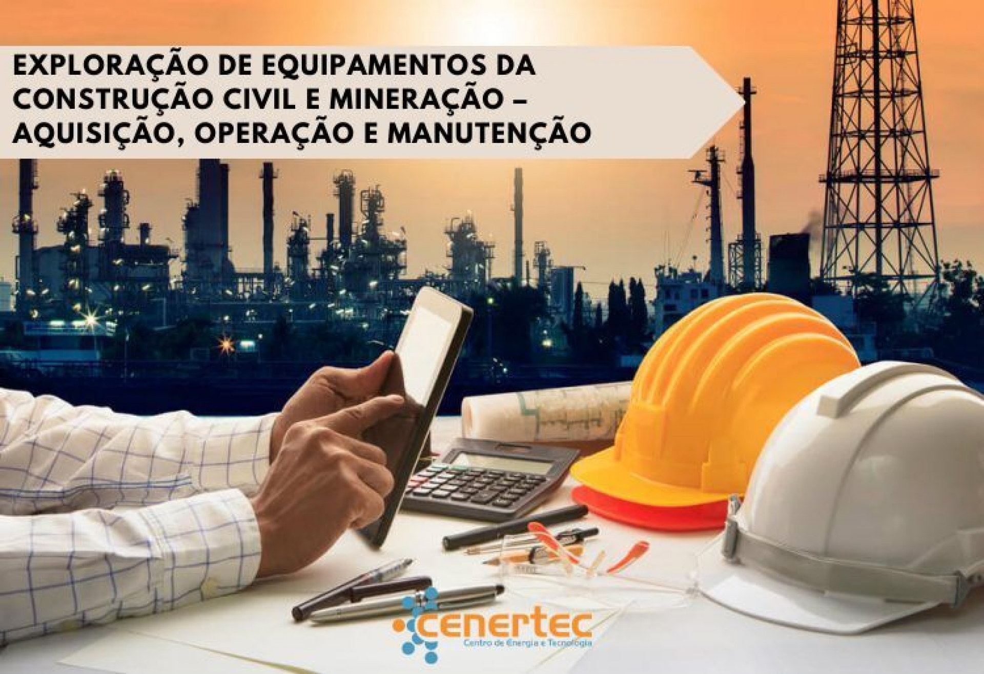 Exploração de Equipamentos da Construção Civil e Mineração – Aquisição, Operação e Manutenção