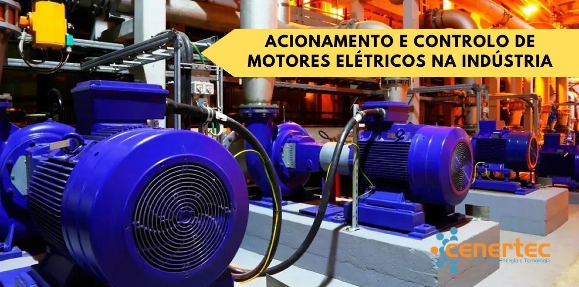 Acionamento e Controlo de Motores Elétricos na Indústria
