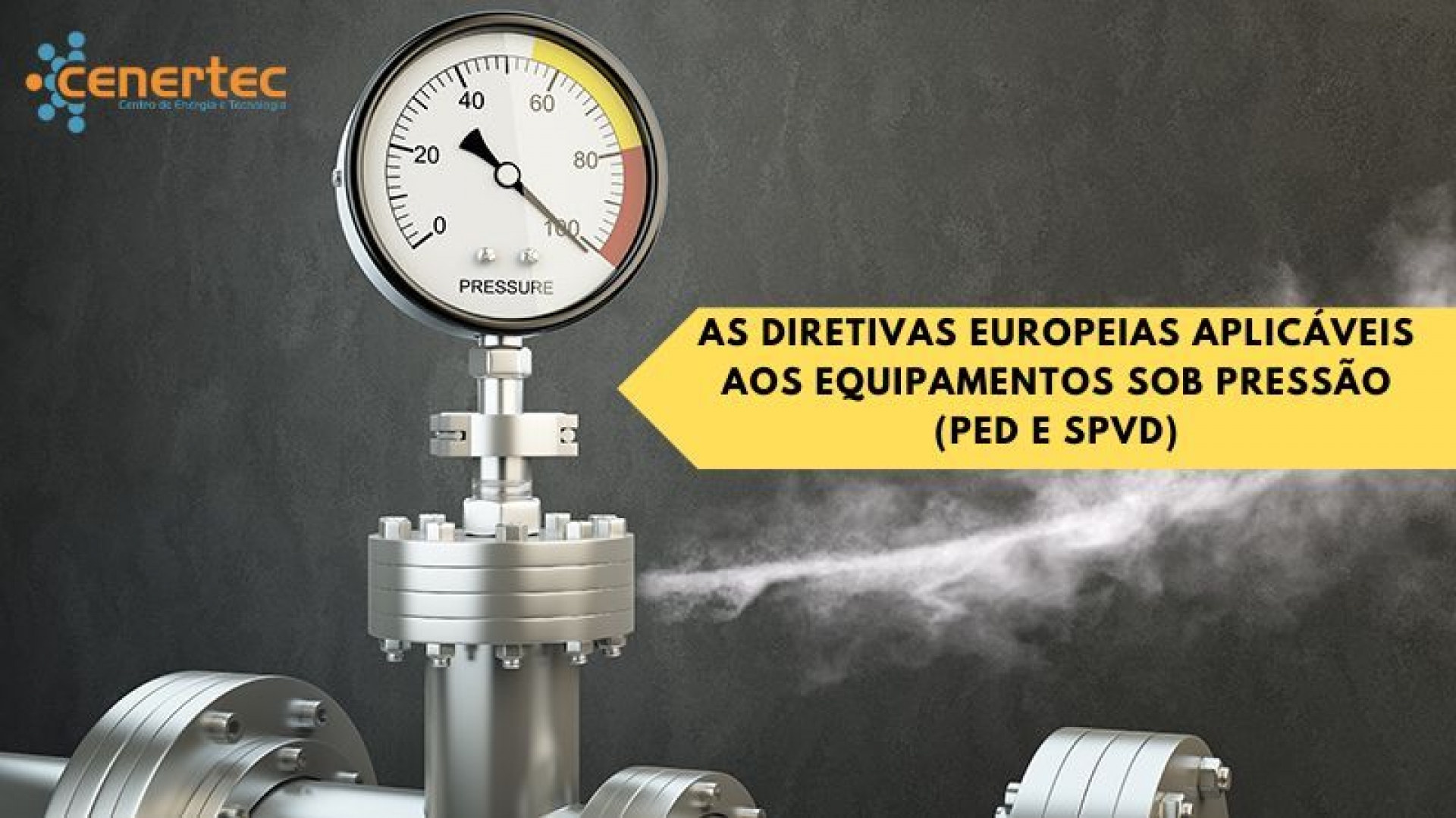 As Diretivas Europeias Aplicáveis aos Equipamentos Sob Pressão (PED e SPVD)