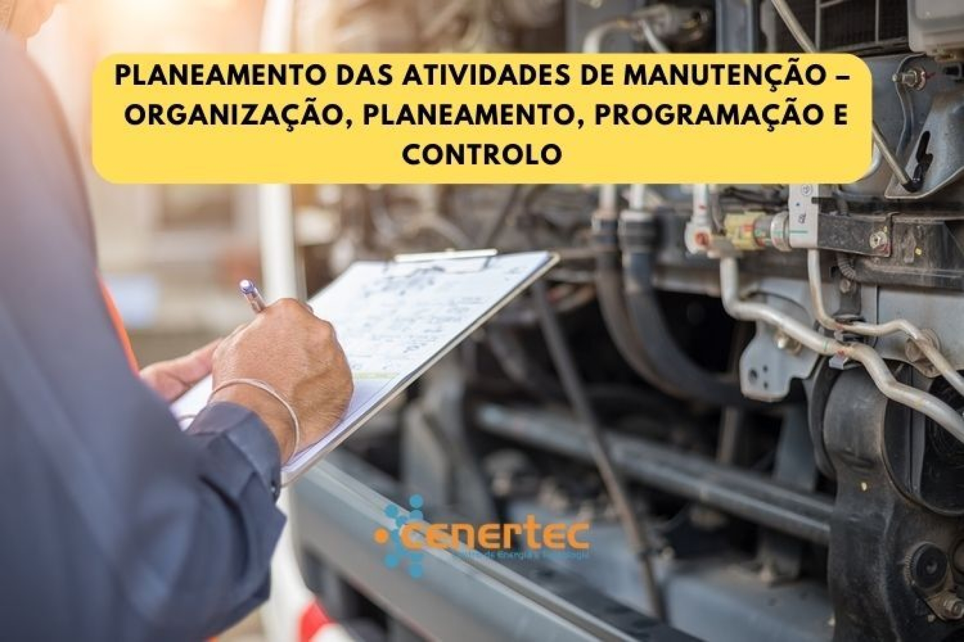 Planeamento das Atividades de Manutenção – Organização, Planeamento, Programação e Controlo