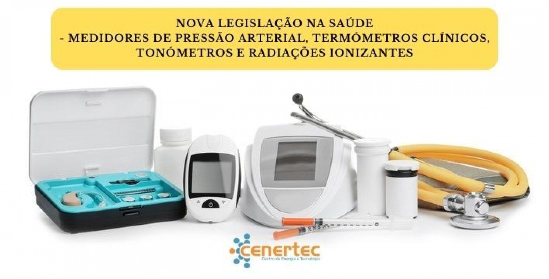 Nova Legislação na Saúde - Medidores de Pressão Arterial, Termómetros Clínicos, Tonómetros e Radiações Ionizantes