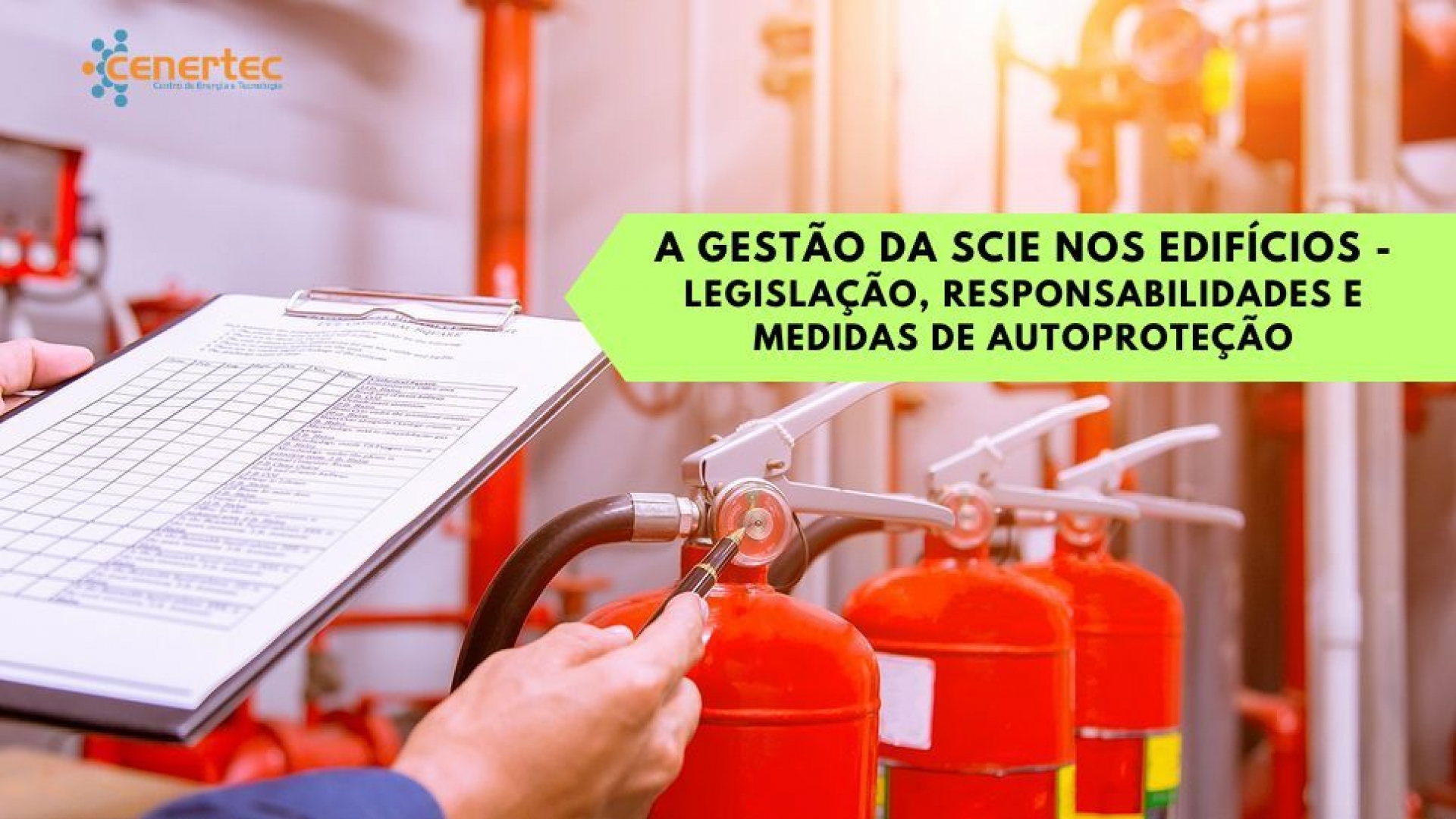 A Gestão da SCIE nos Edifícios - Legislação, Responsabilidades e Medidas de Autoproteção