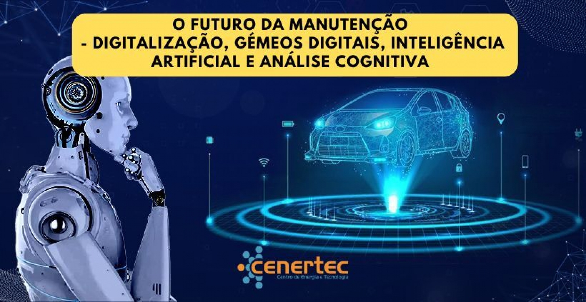 O Futuro da Manutenção - Digitalização, Gémeos Digitais, Inteligência Artificial e Análise Cognitiva