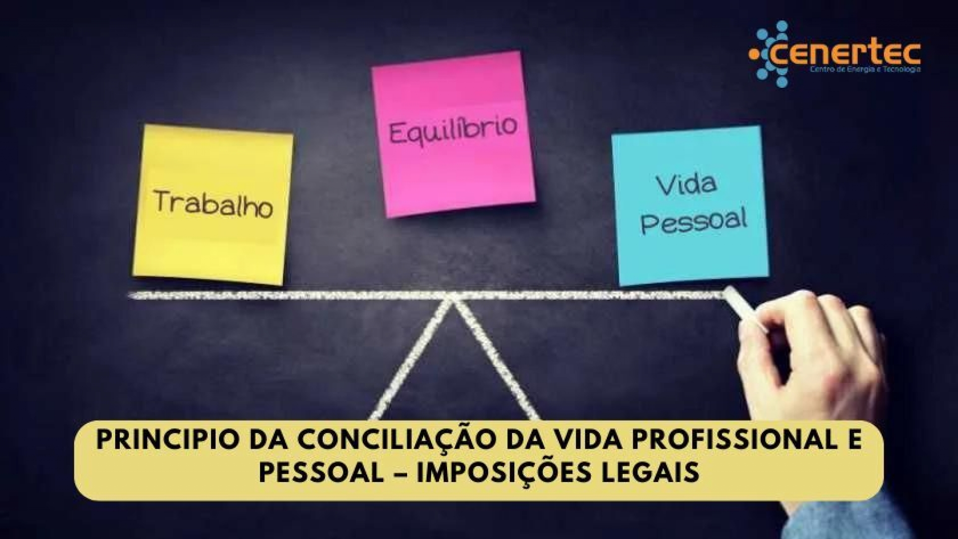 Princípio da Conciliação da Vida Profissional e Pessoal – Imposições Legais