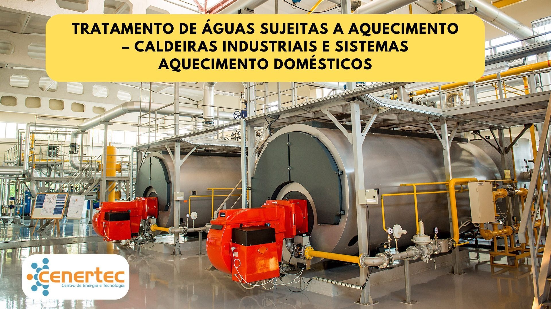 Tratamento de Águas Sujeitas a Aquecimento – Caldeiras Industriais e Sistemas Aquecimento Domésticos