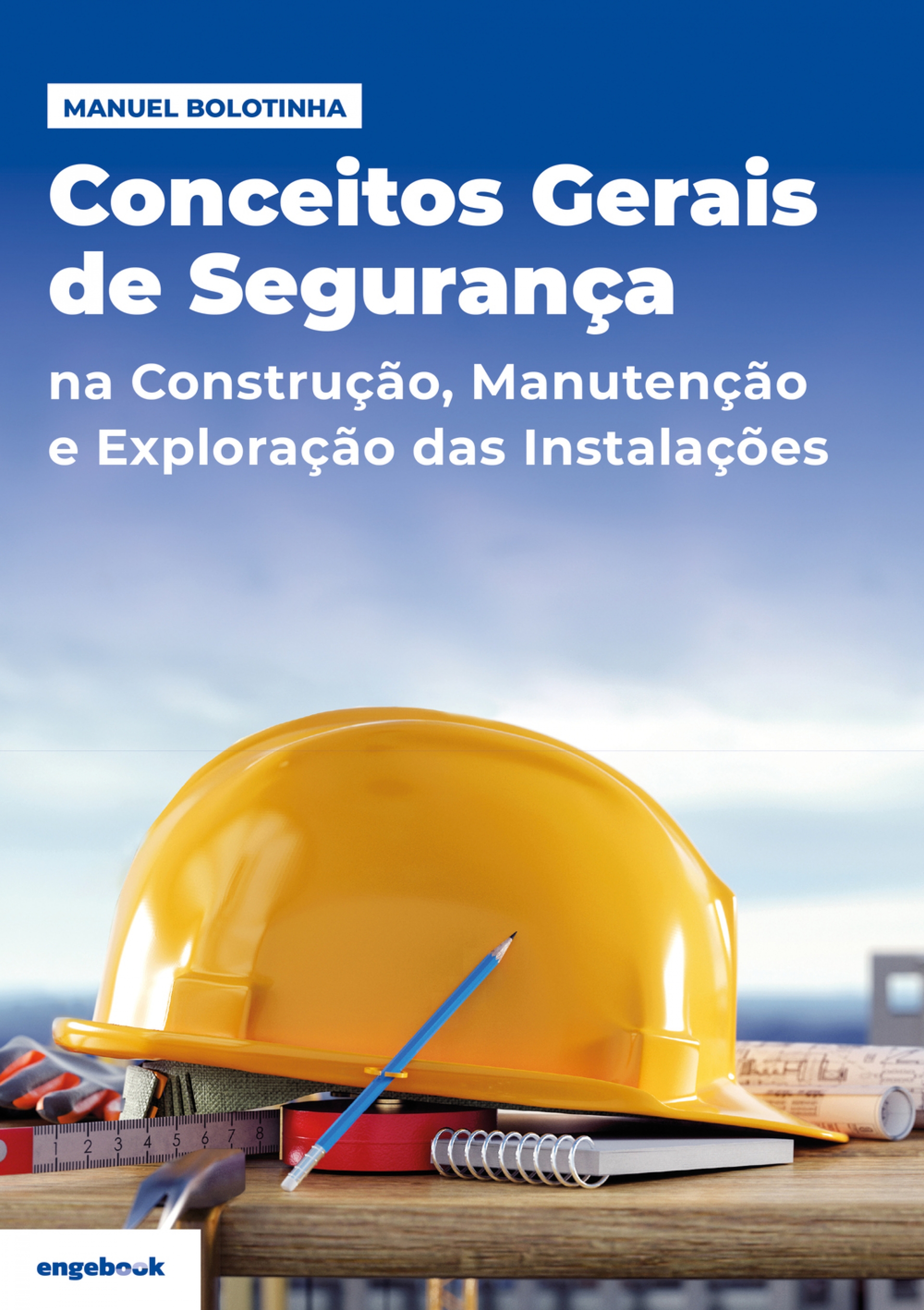 Convite - Conceitos Gerais de Segurança - Na construção, Manutenção e Exploração das Instalações, do Eng. Manuel Bolotinha