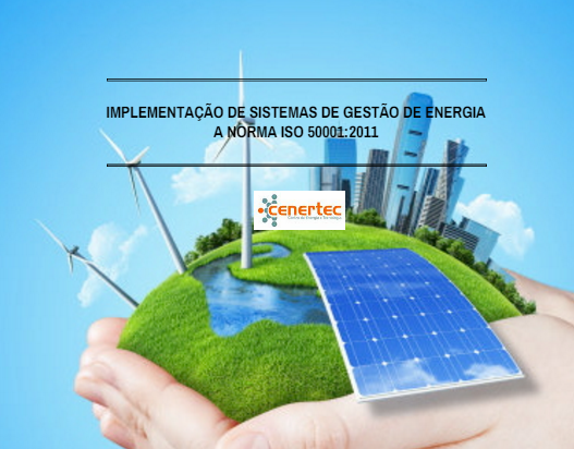 Implementação de Sistemas de Gestão de Energia. A Norma ISO 50001:2011